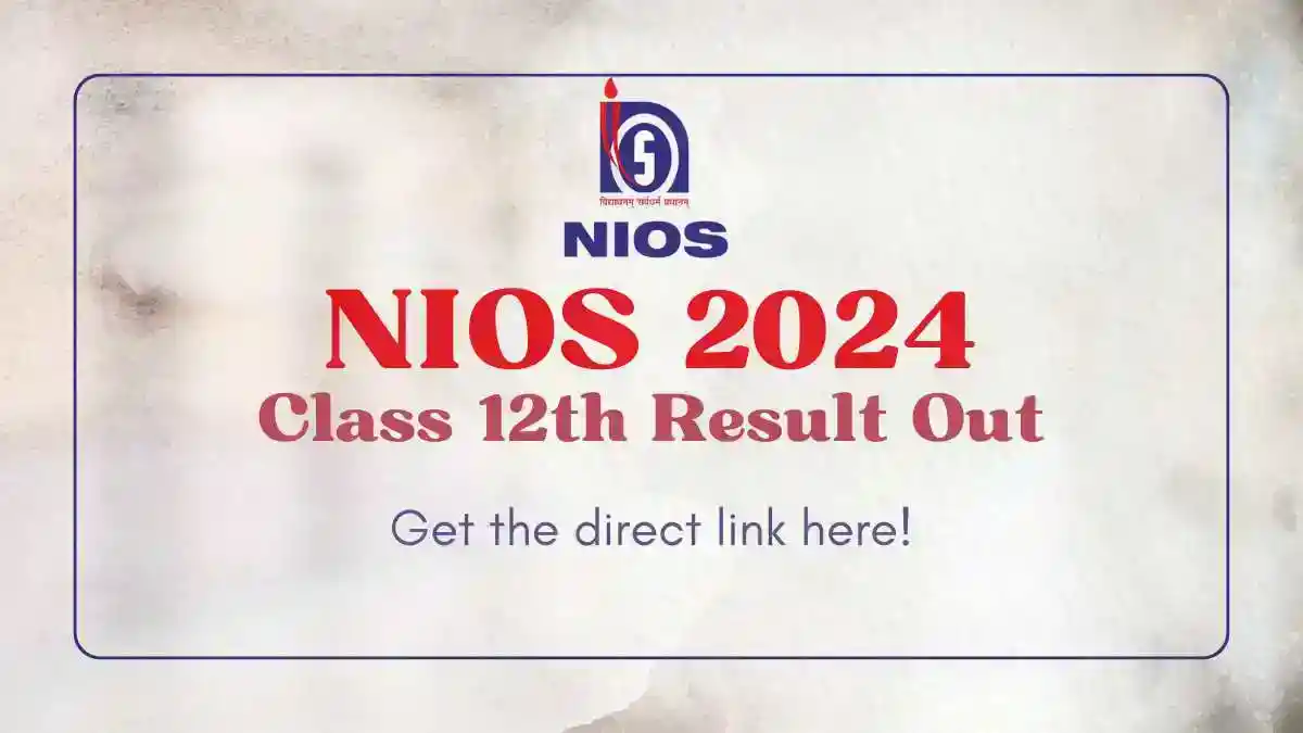 NIOS 2024 Class 12 Result Out: Get Direct Link to Download with all the Steps